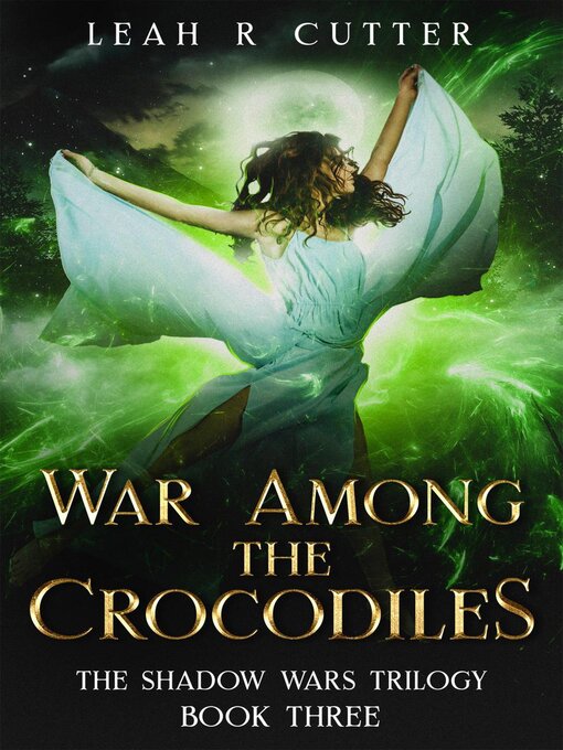 Title details for War Among the Crocodiles by Leah R Cutter - Available